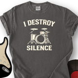 I Destroy Silence T-Shirt
