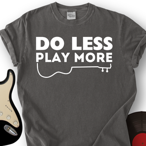 Do Less T-Shirt