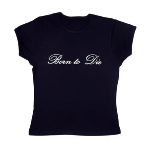 Born to Die Baby Tee