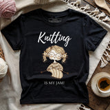 Knitting Is My Jam T-shirt