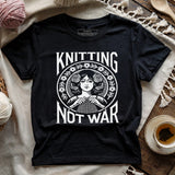 Knitting Not War T-shirt