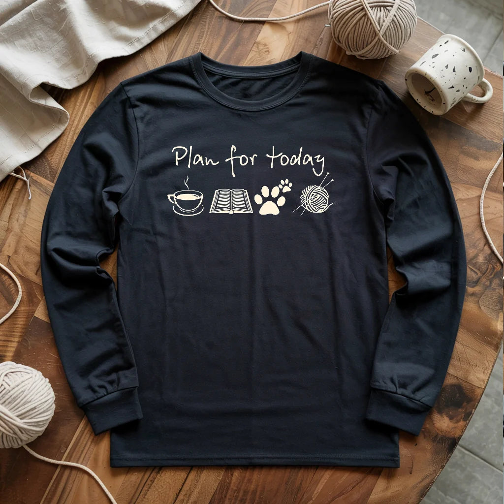 Plan For Today Long Sleeve T-shirt