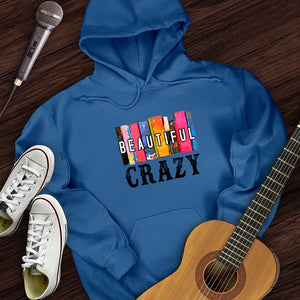 Beautiful Crazy Hoodie