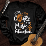 Coffee Into Music education Crewneck