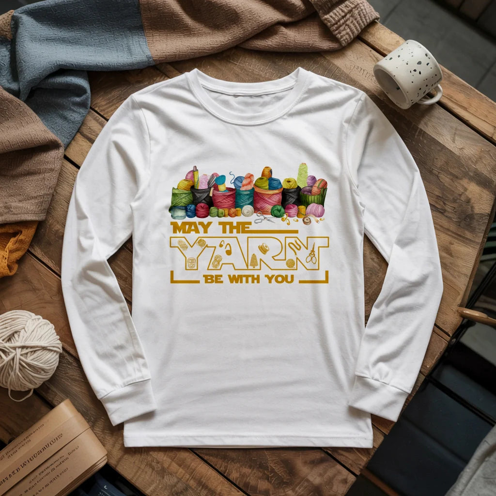 May The Yarn Be With You Long Sleeve T-shirt